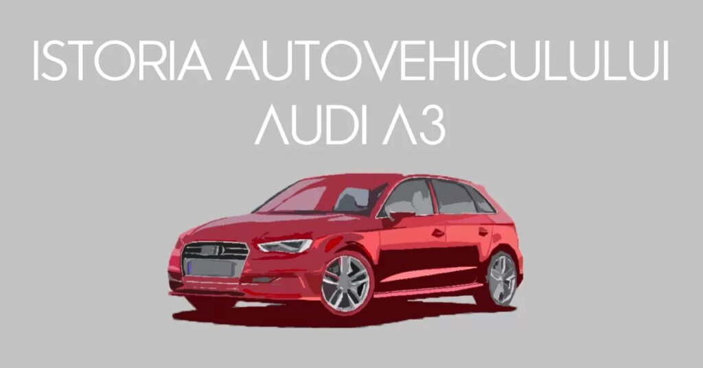 Istoria-autovehiculului-Audi-A3.jpg